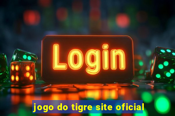 jogo do tigre site oficial